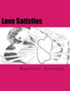 Love Satisfies: How to have infinite non-ejaculatory orgasms (Dry orgasms, Energy orgasms, Male multiple orgasms, Tantric Sex, Sustainable Sex)