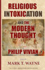 Religious Intoxication and The Modern Thought