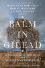 Balm In Gilead: A Theological Dialogue With Marilynne Robinson (Wheaton Theology Conference Series)