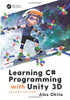 Learning C# Programming With Unity 3D, Second Edition