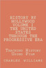 History by Hollywood, Volume I The United States Through the Progressive Era: The Questions, Answers, and Test Needed to Teach United States History T