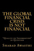 The Global Financial Crisis is NOT Financial