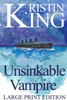 Unsinkable Vampire (Large Print Edition): A Begotten Bloods Novella Large Print