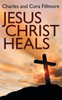 Jesus Christ Heals