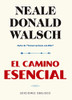 El Camino Esencial (Espiritualidad Y Vida Interior) (Spanish Edition)