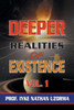 Deeper Realities of Existence: Volume One