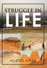 Struggle in Life: Challenging, Inspiring & Enduring