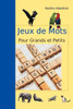 Jeux de Mots Pour Grands et Petits