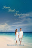 Times, Trials and Temptations