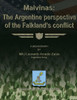 Malvinas: The Argentine Perspective of the Falkland's Conflict