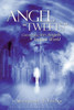 Angel ""Tweets"": Communing With Angels In Today's World