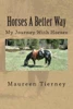 Horses A Better Way: My Journey With Horses