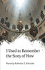 I Used to Remember the Story of How