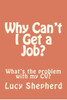 Why Can't I Get a Job?: What's the problem with my CV?