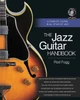 The Jazz Guitar Handbook: A Complete Course in All Styles of Jazz
