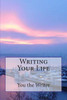 Writing Your Life