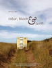 Color, Block & Quilt: 15 color palettes - 15 blocks - 10 quilts - 2,206,264,748,501,250 possibilities