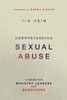 Understanding Sexual Abuse: A Guide For Ministry Leaders And Survivors