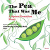 The Pea that was Me: A Sperm Donation Story