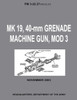 MK 19, 40-mm Grenade Machine Gun, MOD 3 (FM 3-22.27 / FM 23.27) (With Change 1 - September 2006)