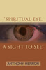 ""Spiritual Eye, a Sight to See""