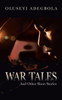 War Tales: And Other Short Stories