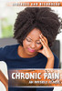 Chronic Pain: An Invisible Illness (Diseases & Disorders) - Library Binding
