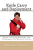Knife Carry and Deployment: Knife Training Methods and Techniques for Martial Artists