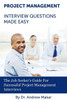 Project Management Interview Questions Made Easy: For Successful Project Management Interviews