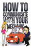 How to Communicate with Your Mechanic: How to Communicate with Your Mechanic