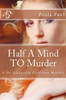Half A Mind TO Murder: A Dr. Alexandra Gladstone Mystery