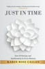Just In Time: How To Find Joy and Synchronicity In Every Moment