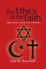 The Ethics of the Faith: Right, Wrong, and the God of Abraham