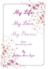 My Life, My Love, My Poems