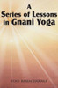 A Series of Lessons in Gnani Yoga