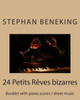 Stephan Beneking 24 Petits Reves bizarres: Beneking: Booklet with piano scores / sheet music of 24 Petits Reves bizarres