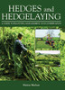 Hedges And Hedgelaying: A Guide To Planting, Management And Conservation