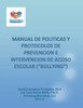Manual de Politicas y Protocolos para el Manejo de Acoso Escolar ""Bullying""