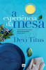 A Experi?¬Ncia Da Mesa (Nova Capa): O Segredo Para Criar Relacionamentos Profundos (Portuguese Edition)