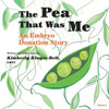 The Pea That Was Me: An Embryo Donation Story