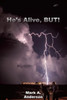 He's Alive, BUT!