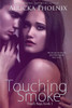 Touching Smoke