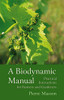 A Biodynamic Manual: Practical Instructions For Farmers And Gardeners
