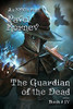 The Guardian Of The Dead (An Npc'S Path Book #4): Litrpg Series
