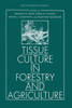 Tissue Culture in Forestry and Agriculture