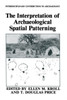 The Interpretation of Archaeological Spatial Patterning