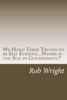 We Hold These Truths to be Self Evident...Where is the Self in Government?