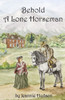 Behold A Lone Horseman