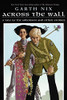 Across The Wall: A Tale Of The Abhorsen And Other Stories