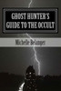 Ghost Hunter's Guide to the Occult